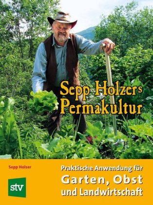 Sepp Holzers Permakultur