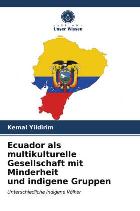 Ecuador als multikulturelle Gesellschaft mit Minderheit und indigene Gruppen