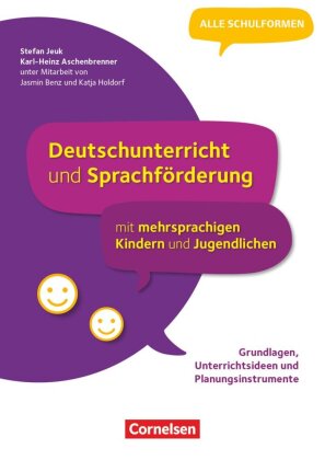 Deutschunterricht und Sprachförderung mit mehrsprachigen Kindern und Jugendlichen - Grundlagen, Unte