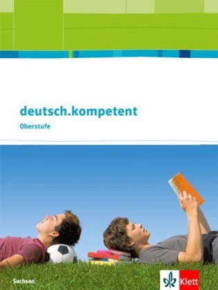 deutsch.kompetent Oberstufe. Ausgabe Sachsen