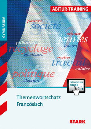 STARK Französisch - Abitur-Training - Themenwortschatz, m. 1 Buch, m. 1 Beilage