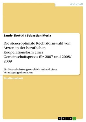 Die steueroptimale Rechtsformwahl von Ärzten in der beruflichen Kooperationsform einer Gemeinschafts