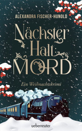 Nächster Halt: Mord. Ein Weihnachtskrimi. Cosy Crime trifft auf Krimi-Klassiker: Mord im weihnachtli