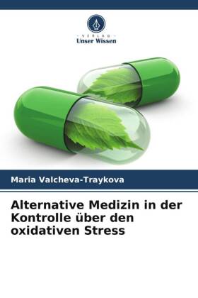 Alternative Medizin in der Kontrolle über den oxidativen Stress