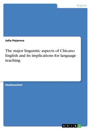 The major linguistic aspects of Chicano English and its implications for language teaching