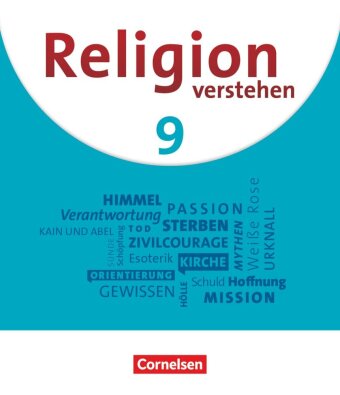 Religion verstehen - Unterrichtswerk für die katholische Religionslehre an Realschulen in Bayern - 9
