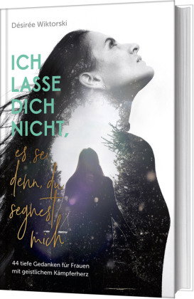 Ich lasse dich nicht, es sei denn, du segnest mich