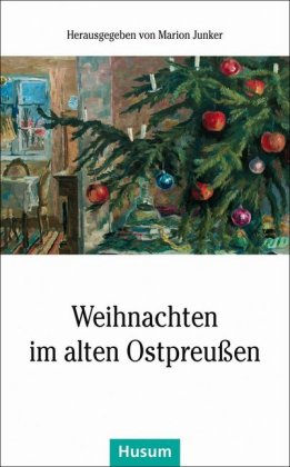 Weihnachten im alten Ostpreußen