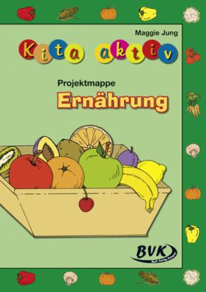 Kita aktiv 'Projektmappe Ernährung'