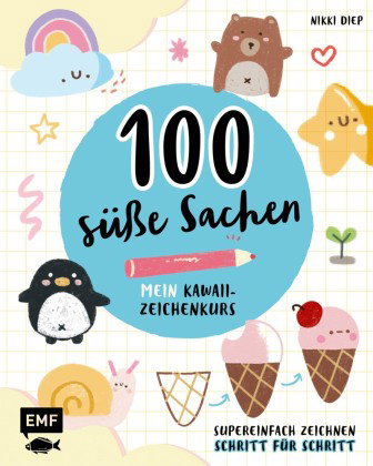 100 süße Sachen - Mein Kawaii-Zeichenkurs