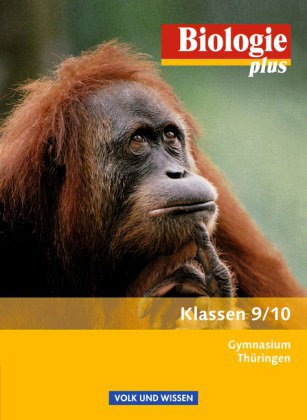 Biologie plus - Gymnasium Thüringen - 9./10. Schuljahr