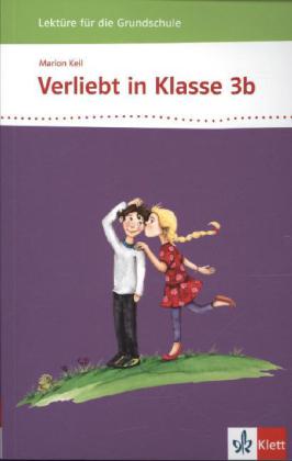 Verliebt in Klasse 3b 3-4. Lektüre für die Grundschule
