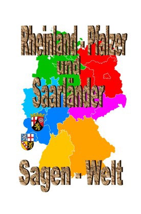 Rheinland-Pfalzer und Saarländer Sagenwelt