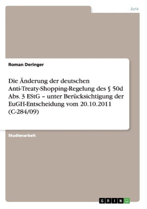 Die Änderung der deutschen Anti-Treaty-Shopping-Regelung des 50d Abs. 3 EStG - unter Berücksichtigun