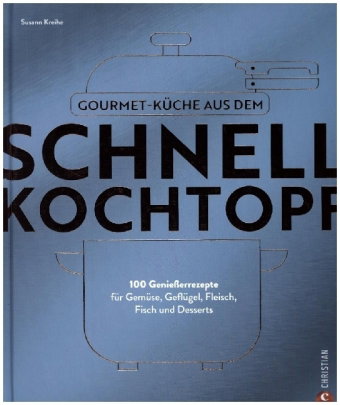 Gourmetküche aus dem Schnellkochtopf