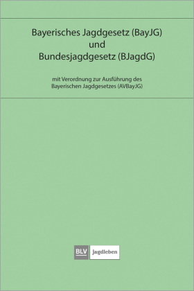 Bayerisches Jagdgesetz und Bundesjagdgesetz