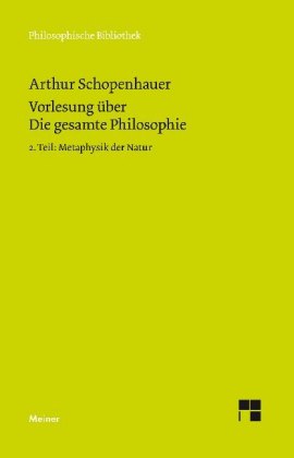 Vorlesung über Die gesamte Philosophie oder die Lehre vom Wesen der Welt und dem menschlichen Geiste