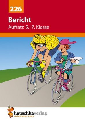 Bericht. Aufsatz 5.-7. Klasse, A5-Heft