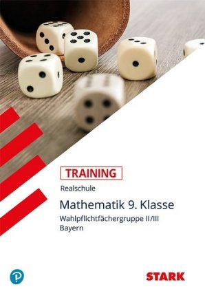 STARK Mathematik II/III 9. Klasse - Training Realschule - Grundwissen, Aufgaben und Lösungen
