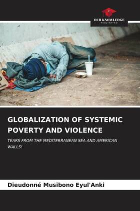 GLOBALIZATION OF SYSTEMIC POVERTY AND VIOLENCE