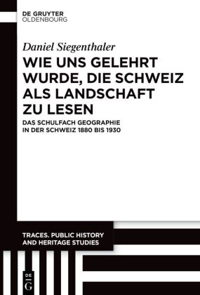 Wie uns gelehrt wurde, die Schweiz als Landschaft zu lesen