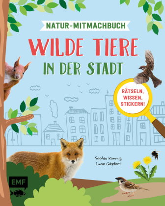 Wilde Tiere in der Stadt - Das Natur-Mitmachbuch
