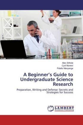 A Beginner's Guide to Undergraduate Science Research