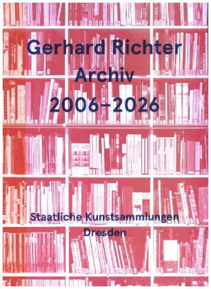 Gerhard Richter Archiv 2006-2026