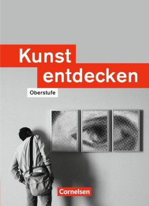Kunst entdecken - Oberstufe - Westliche Bundesländer