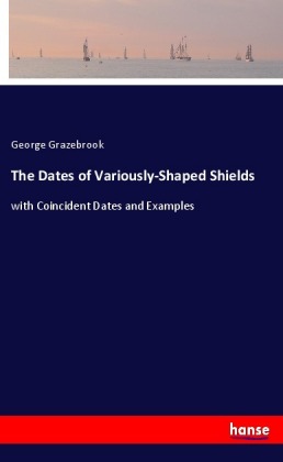 The Dates of Variously-Shaped Shields