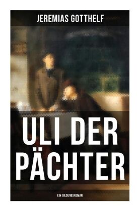 Uli der Pächter (Ein Bildungsroman)