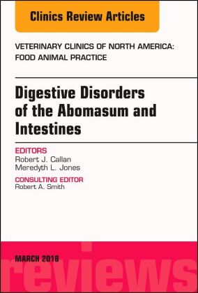 Digestive Disorders in Ruminants, An Issue of Veterinary Clinics of North America: Food Animal Pract