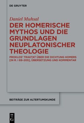 Der Homerische Mythos und die Grundlagen neuplatonischer Theologie