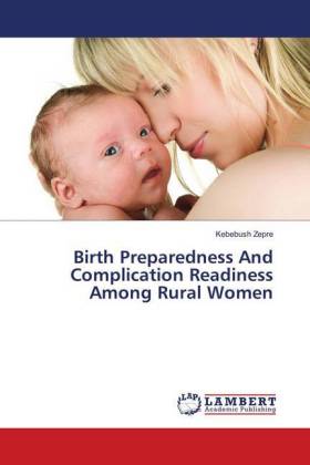 Birth Preparedness And Complication Readiness Among Rural Women