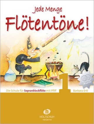 Jede Menge Flötentöne! Die Schule für Sopranblockflöte mit Pfiff (mit 2 CDs). Bd.1