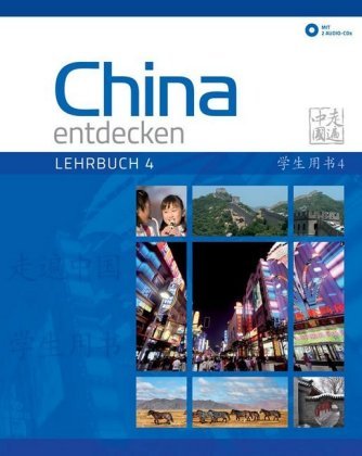 China entdecken - Lehrbuch 4, m. 2 Audio-CD. Bd.4