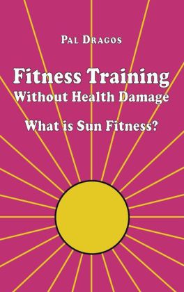 Fitness Training Without Health Damage - What is Sun Fitness?