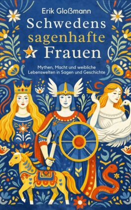 Schwedens sagenhafte Frauen