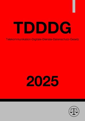 Telekommunikation-Digitale-Dienste-Datenschutz-Gesetz - TDDDG 2025