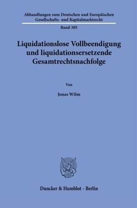 Liquidationslose Vollbeendigung und liquidationsersetzende Gesamtrechtsnachfolge