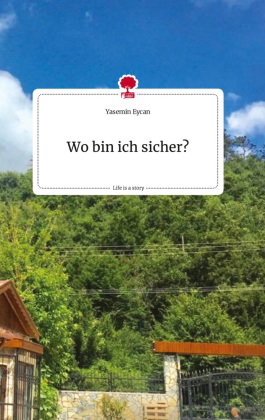 Wo bin ich sicher? Life is a Story - story.one
