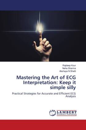 Mastering the Art of ECG Interpretation: Keep it simple silly