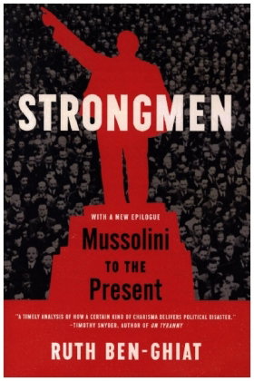 Strongmen - Mussolini to the Present