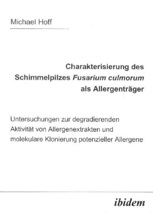 Charakterisierung des Schimmelpilzes Fusarium Culmorum als Allergenträger