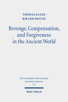 Revenge, Compensation, and Forgiveness in the Ancient World