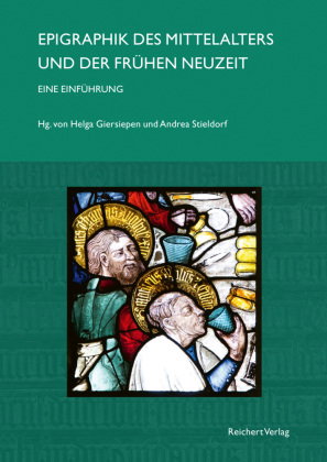 Epigraphik des Mittelalters und der Frühen Neuzeit. Eine Einführung