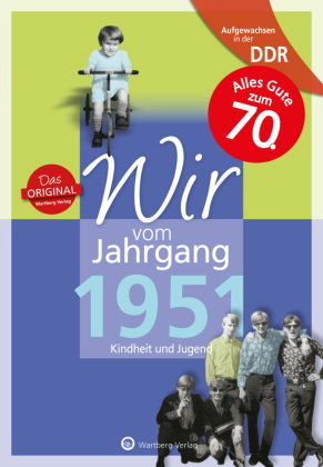 Aufgewachsen in der DDR - Wir vom Jahrgang 1951 - Kindheit und Jugend