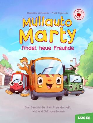 Müllauto Marty findet neue Freunde. Ein nachhaltiges Vorlesebuch. Auf Apfelpapier und klimaneutral g