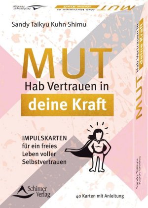 Mut - Hab Vertrauen auf deine Kraft, 40 Karten mit Anleitung