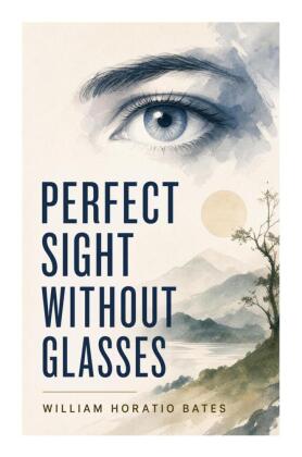 Perfect Sight Without Glasses